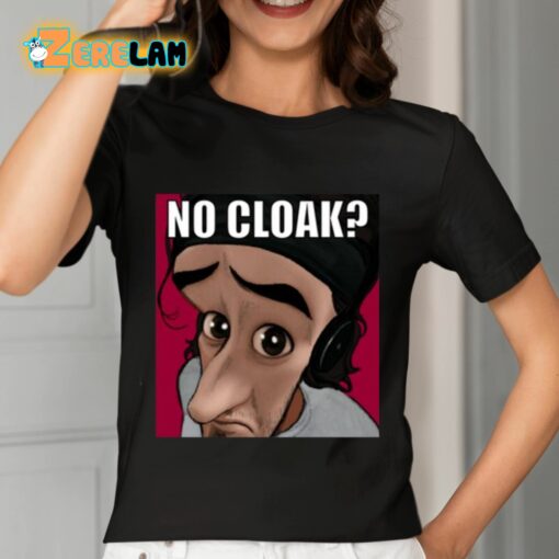 Oddly Specific No Cloak Shirt