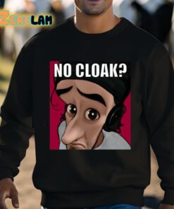 Oddly Specific No Cloak Shirt 8 1