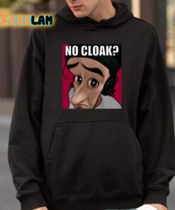 Oddly Specific No Cloak Shirt 9 1