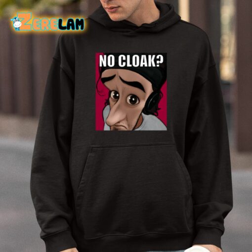 Oddly Specific No Cloak Shirt