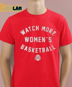 Ohio State Watch More Women’s Basketball Shirt