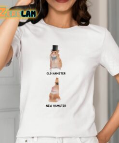 Old Hamster New Hamster Shirt 12 1