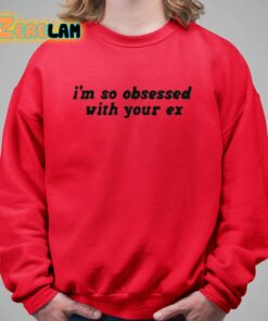 Olivia Rodrigo Im So Obsessed With Your Ex Shirt 5 1