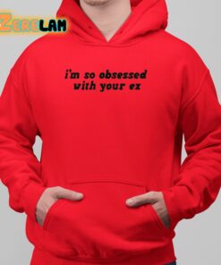 Olivia Rodrigo Im So Obsessed With Your Ex Shirt 6 1