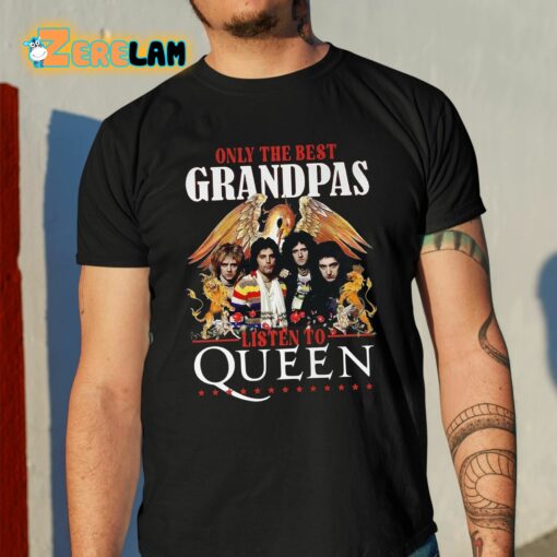 Only The Best Grandpas Listen To Queen Shirt