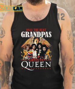Only The Best Grandpas Listen To Queen Shirt 6 1