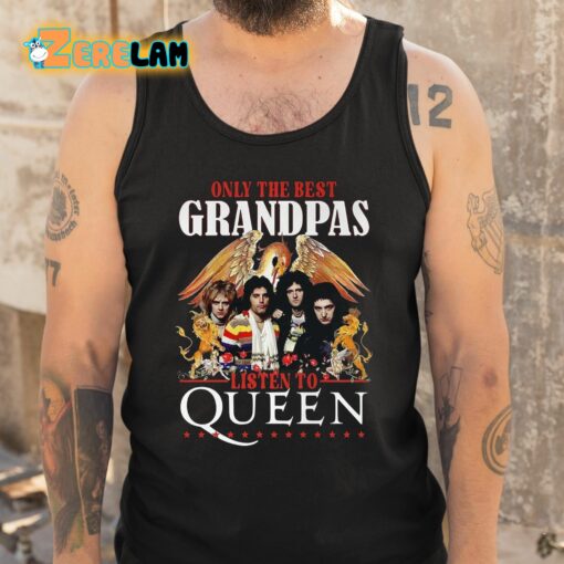 Only The Best Grandpas Listen To Queen Shirt