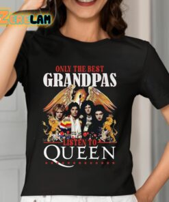 Only The Best Grandpas Listen To Queen Shirt 7 1