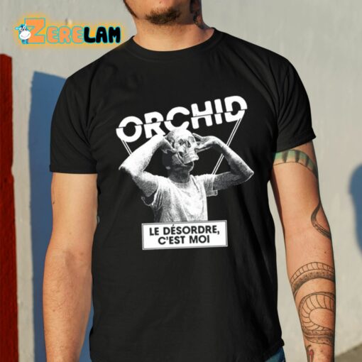 Orchid Le D’sordre C’est Moi Shirt