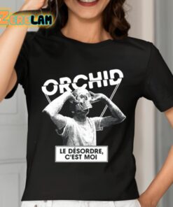 Orchid Le Dsordre Cest Moi Shirt 7 1
