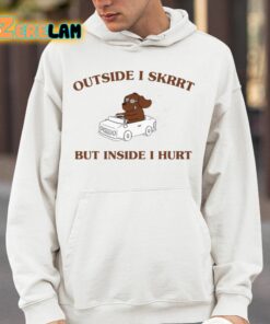 Outside I Skrrt But Inside I Hurt Shirt 14 1