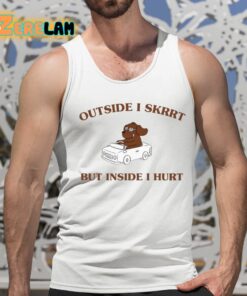 Outside I Skrrt But Inside I Hurt Shirt 15 1