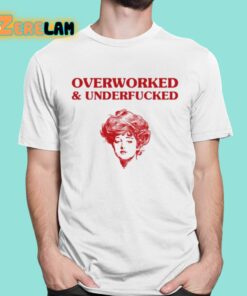 Overworked And Underfucked Gibson Girl Shirt 16 1