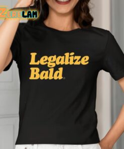 Pandershirts Legalize Bald Shirt 7 1