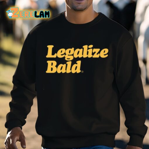 Pandershirts Legalize Bald Shirt
