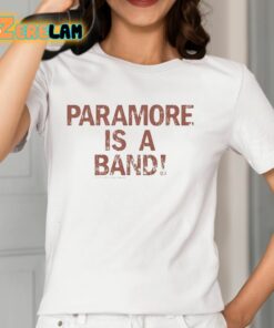 Paramore Is A Band Shirt 12 1
