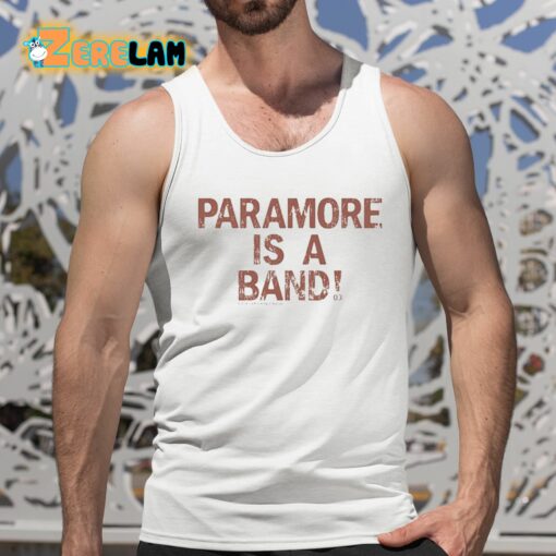 Paramore Is A Band Shirt