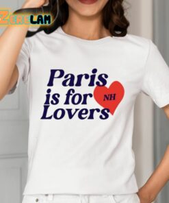 Paris Is For Lovers Shirt 12 1