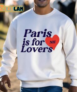 Paris Is For Lovers Shirt 13 1