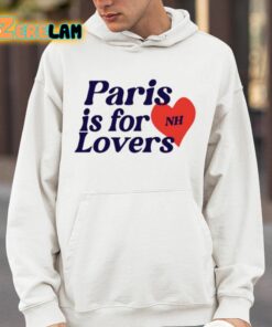 Paris Is For Lovers Shirt 14 1