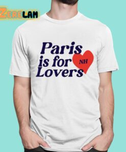 Paris Is For Lovers Shirt 16 1