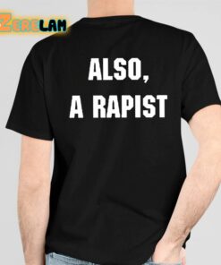 Pedophile Also A Rapist Shirt 4 1