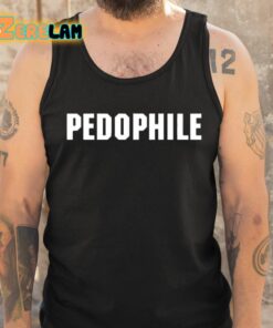 Pedophile Also A Rapist Shirt 6 1