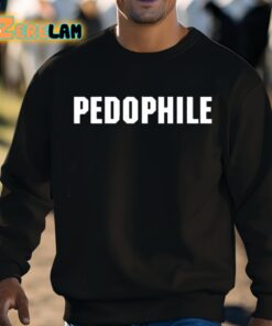 Pedophile Also A Rapist Shirt 8 1