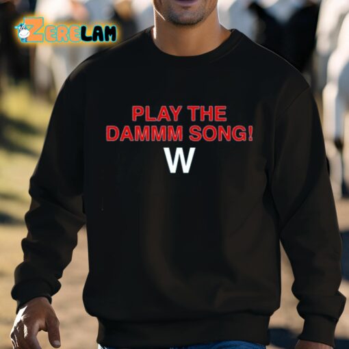Play The Dammm Song Cubs Win Shirt