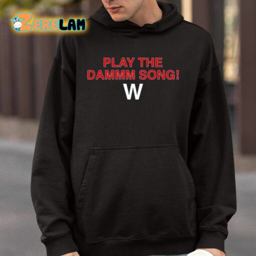 Play The Dammm Song Cubs Win Shirt