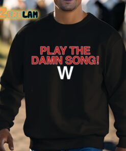 Play The Damn Song Shirt 8 1