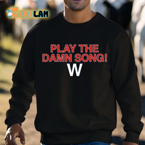 Play The Damn Song Shirt