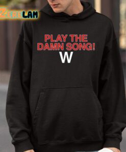 Play The Damn Song Shirt 9 1