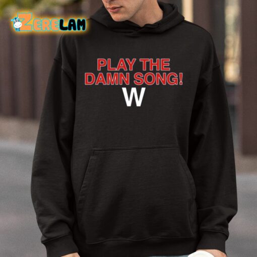 Play The Damn Song Shirt