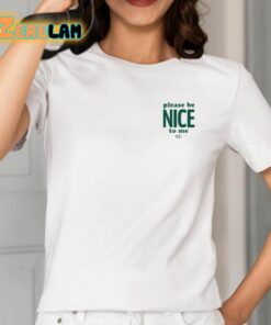 Please Be Nice To Me Its The Law Shirt 12 1