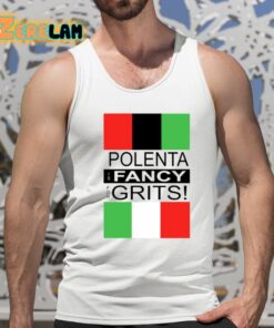Polenta Is Fancy For Grits Shirt 15 1