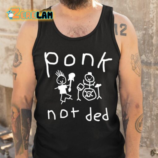 Ponk Not Ded Shirt