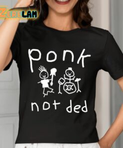 Ponk Not Ded Shirt 7 1