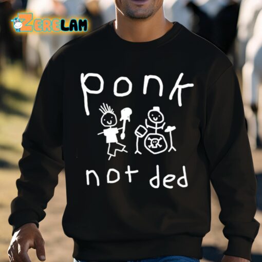 Ponk Not Ded Shirt