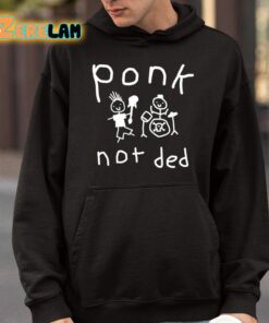 Ponk Not Ded Shirt 9 1