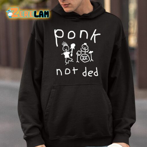 Ponk Not Ded Shirt