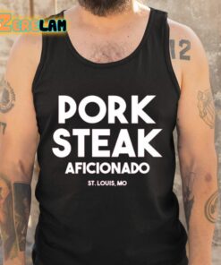 Pork Steak Aficionado Shirt 6 1