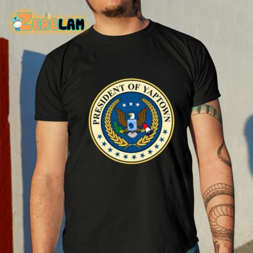 President Of Yaptown Shirt