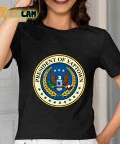 President Of Yaptown Shirt 7 1