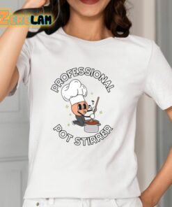 Professional Pot Stirrer Shirt