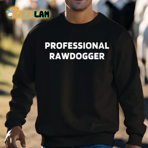 Professional Rawdogger Classic Shirt