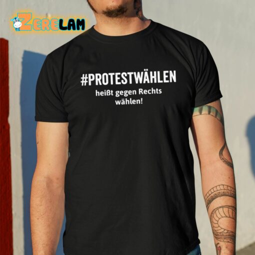 Protestwahlen Heibt Gegen Rechts Wahlen Shirt