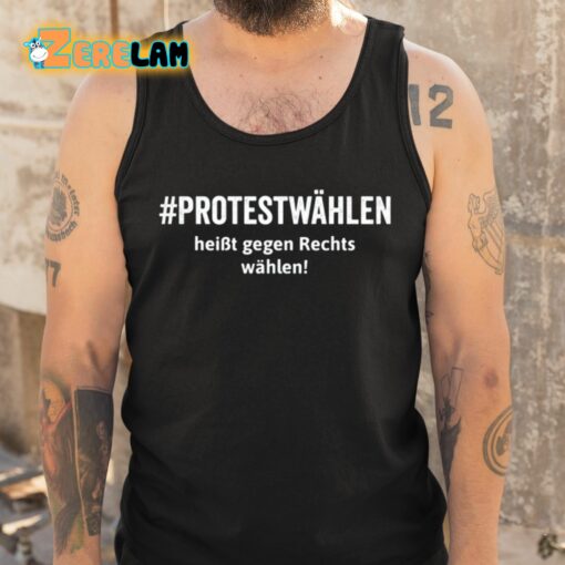 Protestwahlen Heibt Gegen Rechts Wahlen Shirt