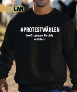 Protestwahlen Heibt Gegen Rechts Wahlen Shirt 8 1