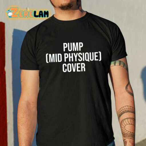 Pump Mid Physique Cover Shirt